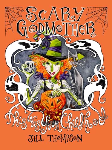 Scary Godmother Compendium: This Was Your Childhood