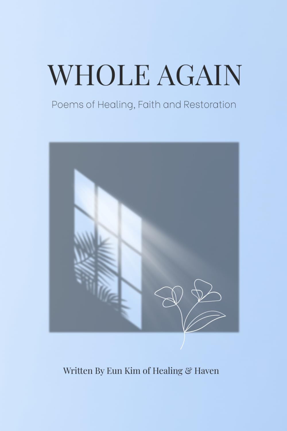 Whole Again: Poems of Healing, Faith, and Restoration