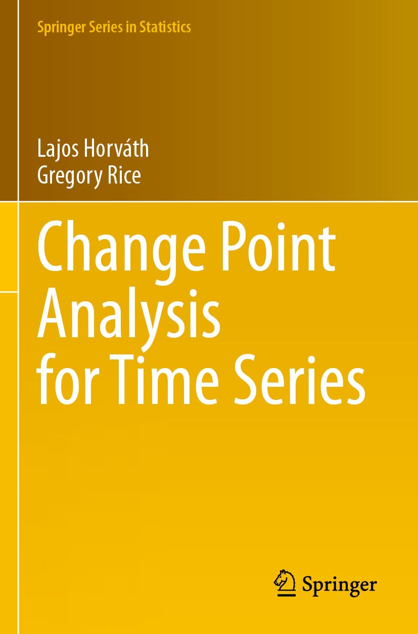 Change Point Analysis for Time Series (Springer Series in Statistics)