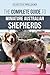 The Complete Guide to Miniature Australian Shepherds: Finding, Caring For, Training, Feeding, Socializing, and Loving Your New Mini Aussie Puppy