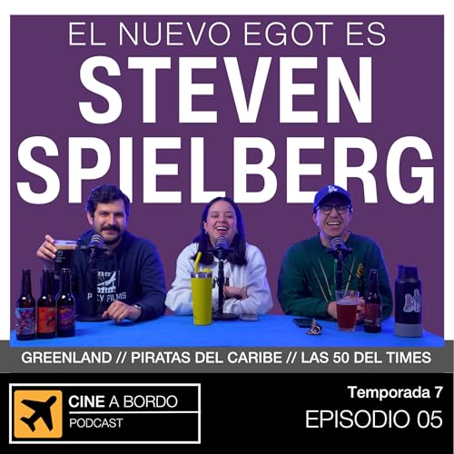 Spielberg es una leyenda viva | Cine a Bordo T7 E5