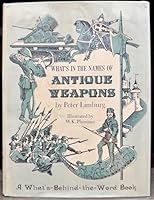 What's in the names of antique weapons, 0698202333 Book Cover