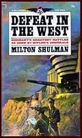 DEFEAT IN THE WEST - Germany's Greatest Battles as Seen by Hitler's Generals B000HD9VSW Book Cover