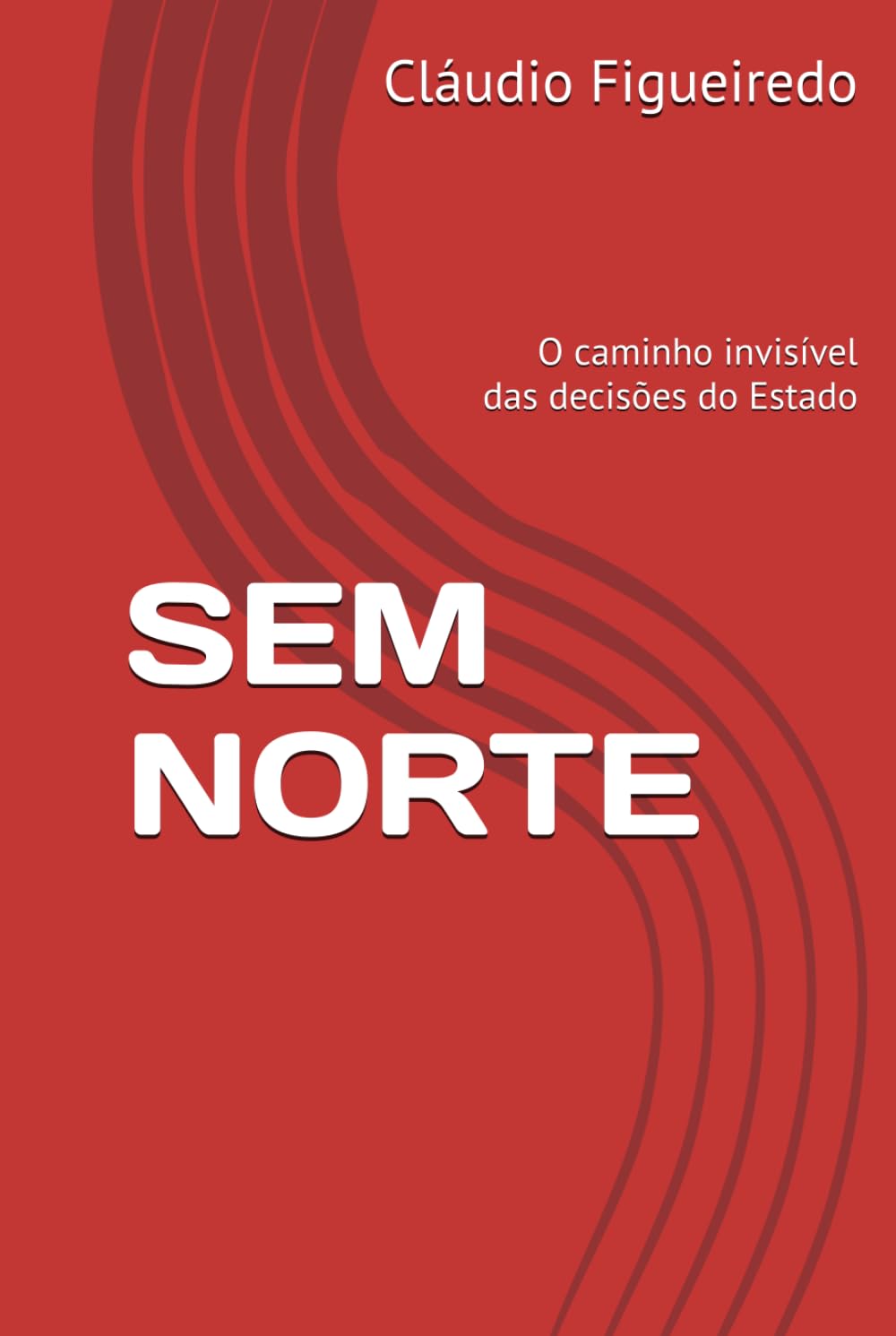 SEM NORTE: O caminho invisível das decisões do Estado