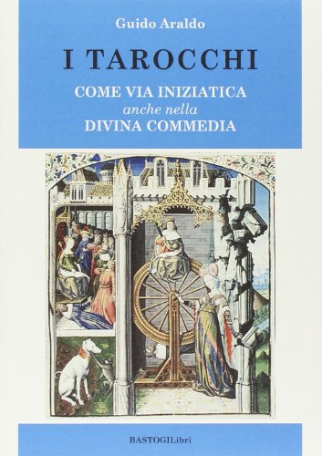 I Tarocchi. Come via iniziatica anche nella Divina Commedia