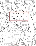 Portraits Of World War 2: A Coloring Book Of The Most Important Historical Figures Of WW2