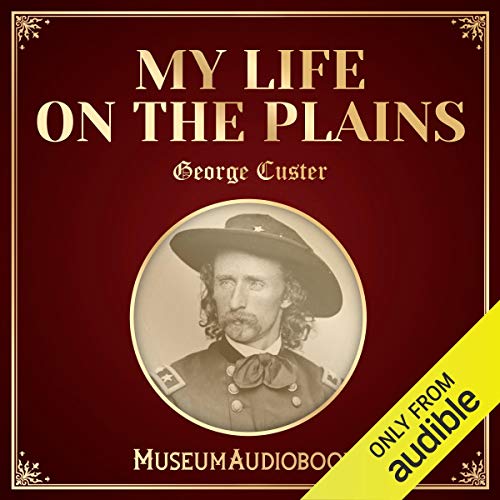 My Life on the Plains by George Custer episode artwork