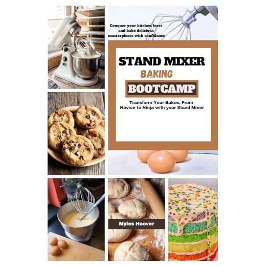 Stand Mixer Baking Bootcamp: Transform Your Bakes, From Novice to Ninja with your Stand Mixer (English Edition)