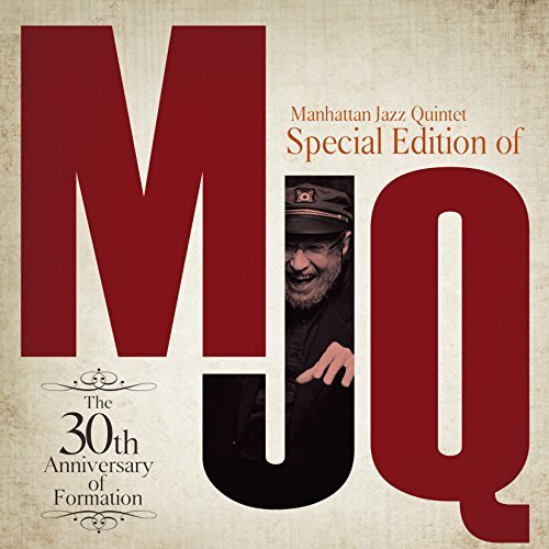 Special Edition of Mjq-The 30th Anniversary by Manhattan Jazz Quintet (2014-10-08) Special Edition of Mjq-The 30th Anniversary by Manhattan Jazz Quintet (2014-10-08)