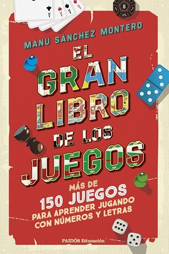 El gran libro de los juegos: Más de 150 juegos para aprender jugando con números y letras (Educación)