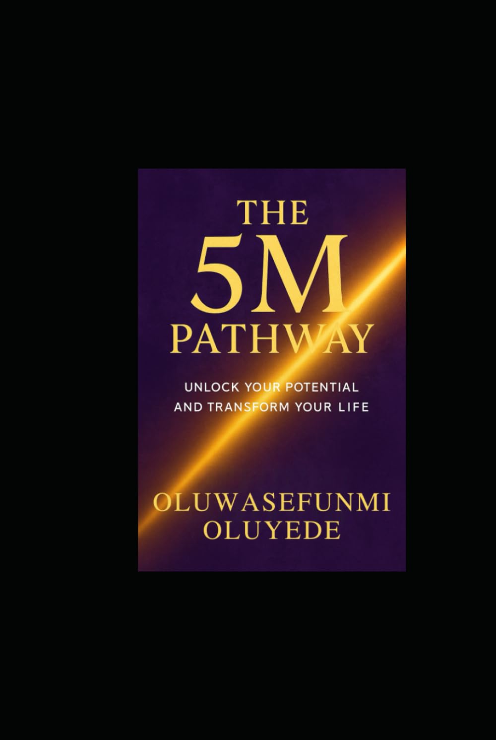 The 5M Pathway: Mastering Mind, Ministry, Money, Marriage & Management