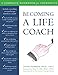 Becoming a Life Coach: A Complete Workbook for Therapists
