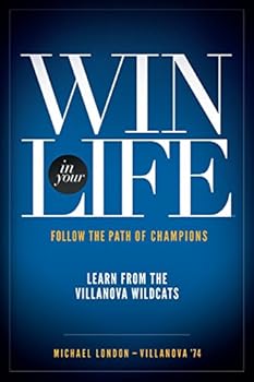 Perfect Paperback Win in Your Life: Follow the Path of Champions; Learn from the Villanova Wildcats Book