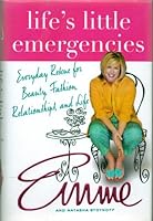 Life's Little Emergencies, Everyday Rescue for Beauty, Fashion, Relationships and Life - Stright-From-The-Heart Girl Talk with Emme! - Hardcover - First Edition, 1st Printing 2003 (Take off your shoes B004O9J6I0 Book Cover