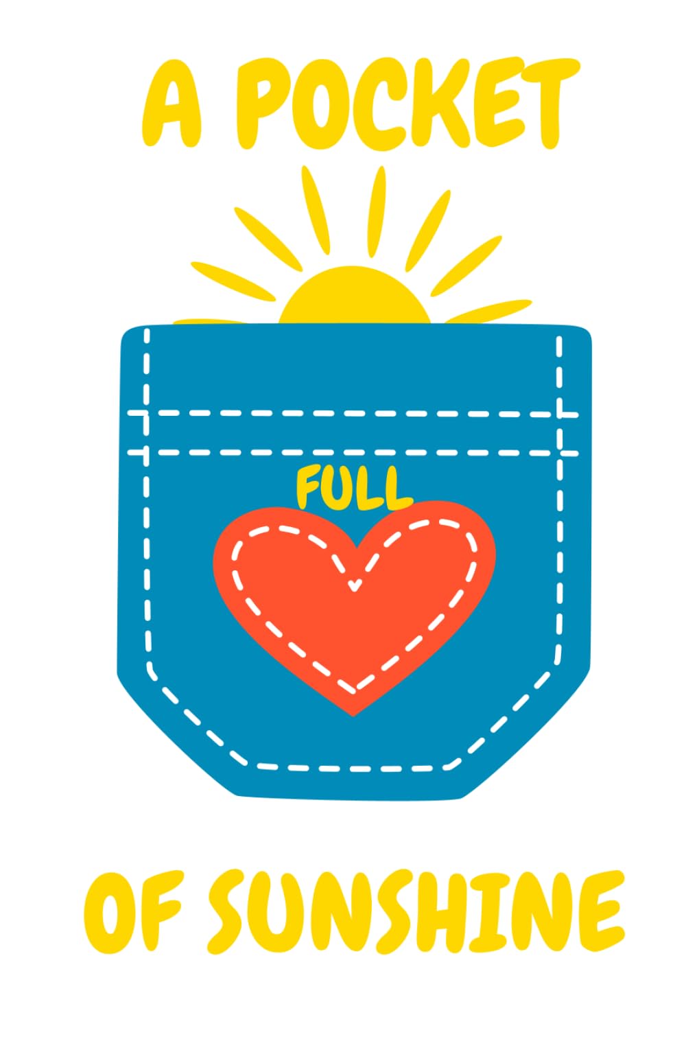 A Pocket Full Of Sunshine: Daily Positive Quotes for Happiness, Motivation, Self-Love, and Mindset Growth
