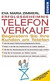 Erfolgsgeheimnis Telefonverkauf: Begeistern Sie Ihre Kunden am Telefon