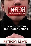 Freedom for the Thought That We Hate: A Biography of the First Amendment