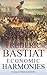 Fr&Atilde;&copy;d&Atilde;&copy;ric Bastiat (Annotated): Economic Harmonies