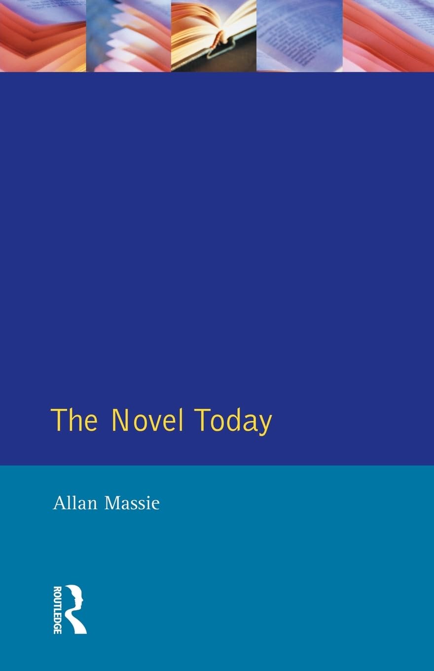 The Novel Today,Allan Massie