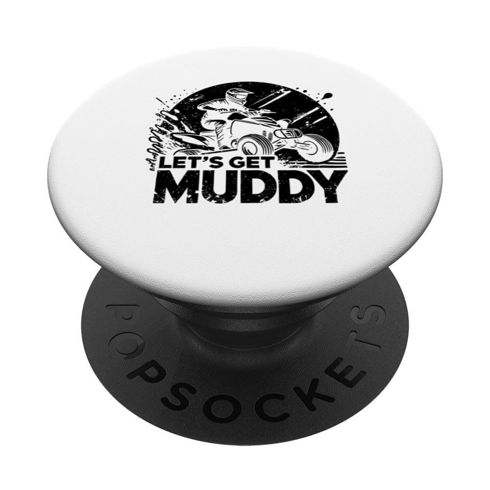 Let's Get Muddy ATV 4 Wheeler Quad Biker PopSockets Swappable PopGrip
