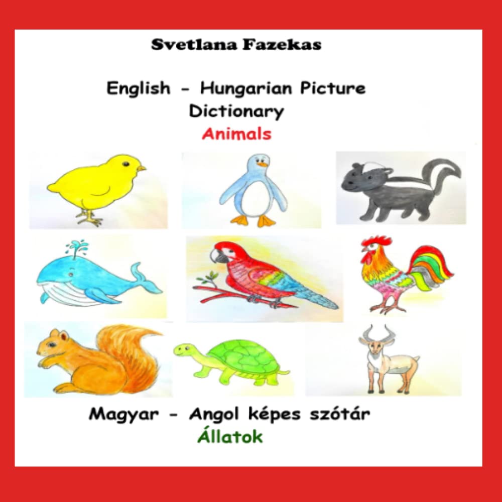 English - Hungarian picture dictionary. Animals Magyar-Angol képes szótár. Állatok