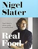 Real Food: The ultimate cookbook of irresistible and simple recipes from the Sunday Times bestselling author