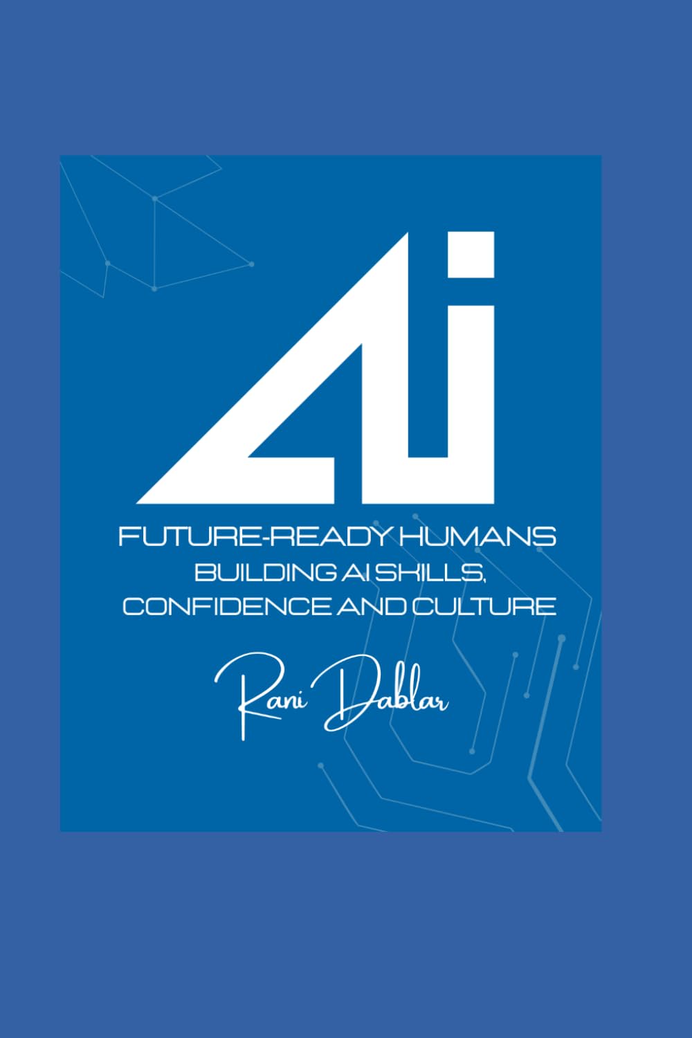 Future Ready Humans: Building AI Skills, Confidence and Culture