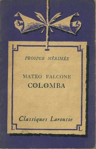 Mateo Falcone Prosper Merimee Amazon.com: Mateo Falcone Colombra: Prosper Mérimée, Pierre Richard: Books