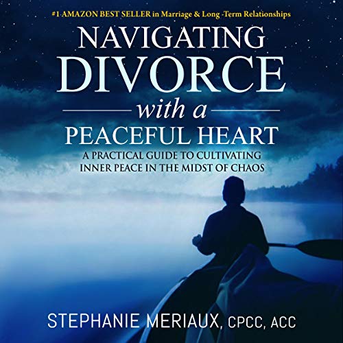 Navigating Divorce with a Peaceful Heart by Stephanie Meriaux episode artwork
