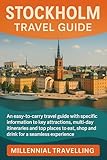 Stockholm Travel Guide: An-easy-to-carry travel guide with specific information to key attractions, multi-day...