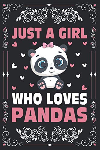 Pandas Notebook Journal: Just A Girl Who Loves Pandas Notebook For Women Girls Kids Gift: Pandas Journal