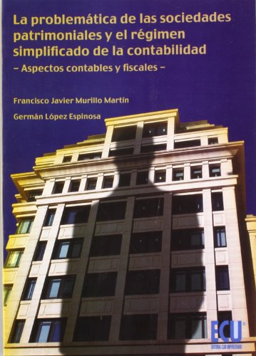 Portada de La problemática de las sociedades patrimoniales y el régimen simplificado de la contabilidad: Aspectos contables y financieros