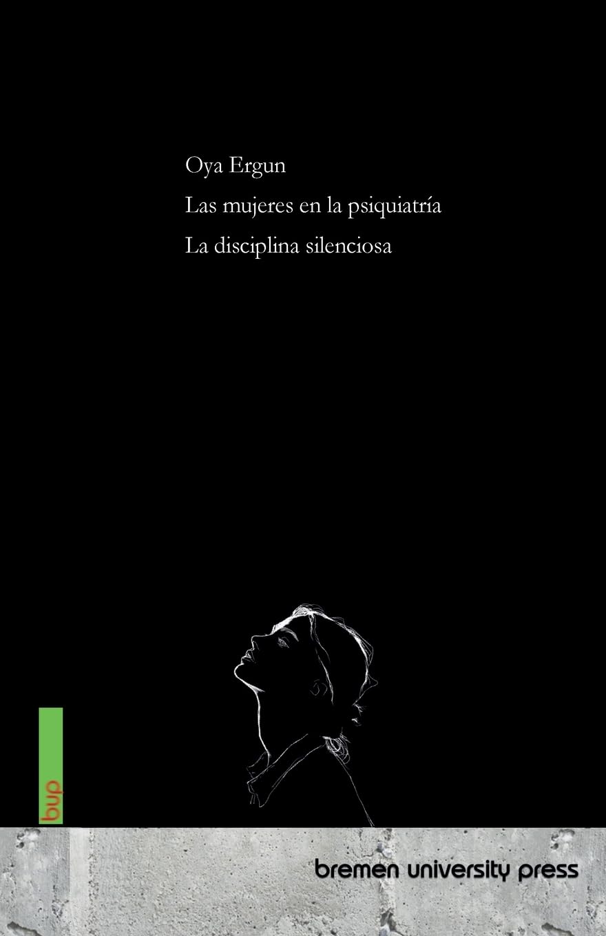Las mujeres en la psiquiatría: La disciplina silenciosa