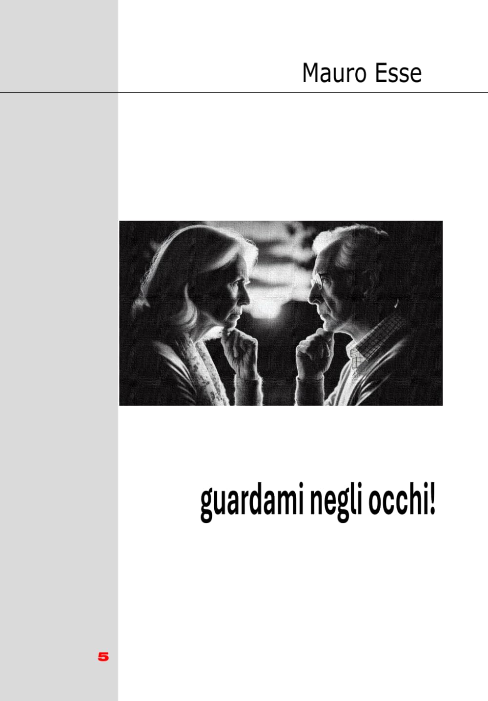 guardami negli occhi!: (quando i rapporti sono più veri)