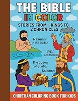 The Bible in Color: Stories from 1 Kings to 2 Chronicles - Christian Coloring Book for Kids: 48 inspiring illustrations, kids will learn God's Word while coloring and having fun. B0F5P2KDMX Book Cover