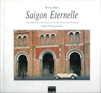 Saigon Eternelle: Portrait D'Une Ville Au Passe Toujours Present 9627996041 Book Cover