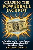 Chasing the Powerball Jackpot: A Deep Dive into the History, Culture, Economics, and Future of America’s Biggest Lottery Game