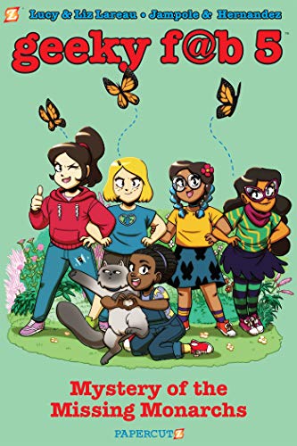 Geeky Fab 5 Vol. 2: Mystery of the Missing Monarchs (Geeky Fab Five)