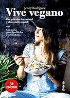 Vive vegano: Una guía sobre ética animal y alimentación vegetal (Cocina natural) (Spanish Edition) 8494716395 Book Cover