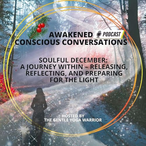 Soulful December: A Journey Within – Releasing, Reflecting, and Preparing for the Light