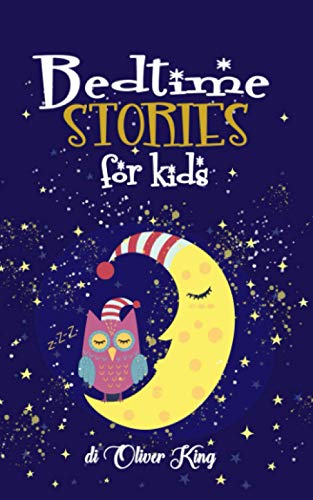 Bedtime Stories For Kids: A Collection of the Best Animals, Dinosaurs, Unicorns, Dragons Adventures Tales to Help Children to Fall Asleep Fast at Night and Fell Calm Having Beautiful Dreams Bedtime Stories For Kids: A Collection of the Best Animals, Dinosaurs, Unicorns, Dragons Adventures Tales to Help Children to Fall Asleep Fast at Night and Fell Calm Having Beautiful Dreams