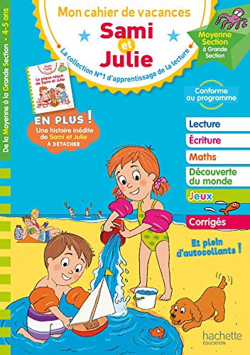 Mon cahier de vacances Sami et Julie: De la Moyenne Section à la Grande Section