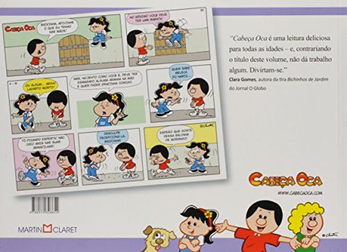 Viver Bem É Bom, Mas Dá Trabalho. Cabeça Oca