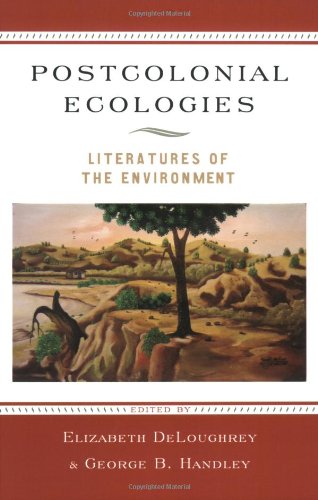 Postcolonial Ecologies: Literatures of the Environment