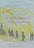  Im Krebsgang nach Santiago