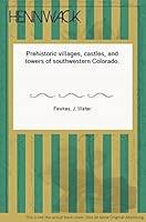 Prehistoric Villages, Castles, & Towers of Southwestern Colorado. Bureau of American Ethnology Bulletin 70. B009FNXDS4 Book Cover