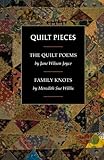 Quilt Pieces: The Quilt Poems/Family Knots/