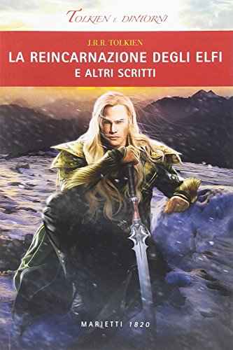 La reincarnazione degli elfi e altri scritti La reincarnazione degli elfi e altri scritti