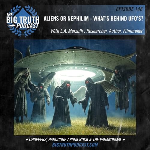 Page de couverture de #148 – Alien or Nephilim - What’s really going on with UFO’s? With L.A. Marzulli: Researcher, Author, Filmmaker