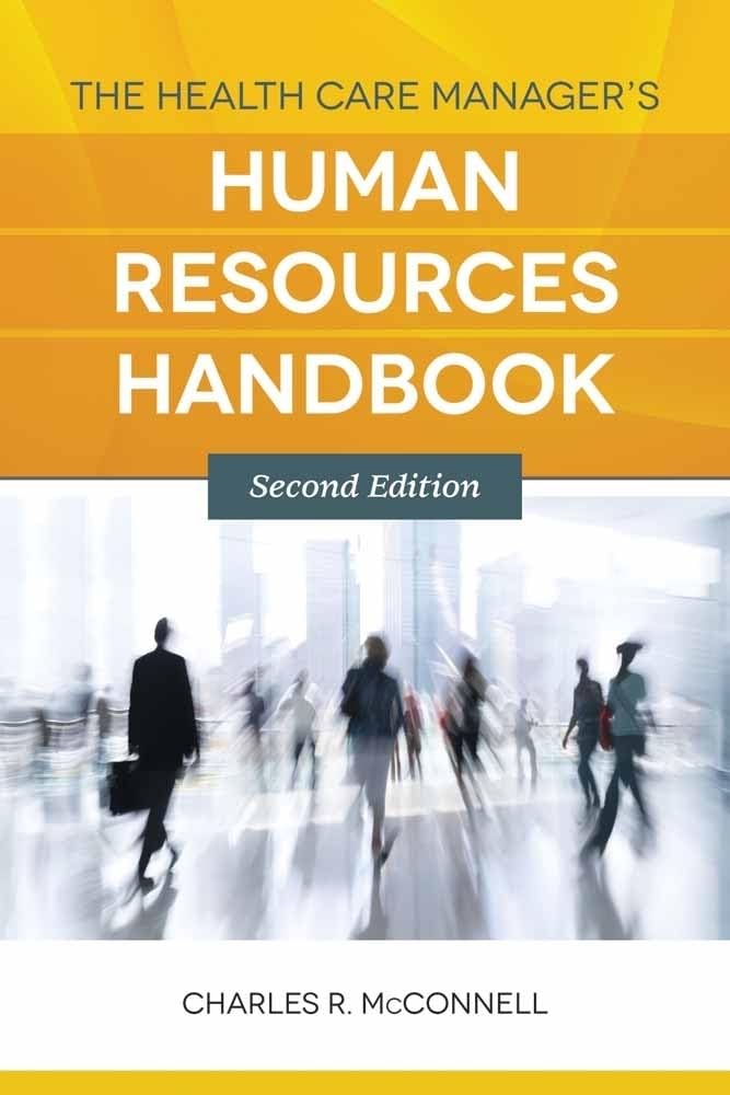 The Health Care Manager's Human Resources Handbook 2nd Edition